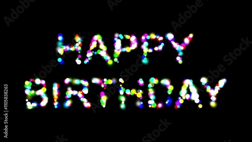 Beautiful illustration of Happy Birthday text with colorful bokeh lights on plain black background