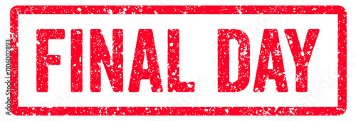 Bild auf Leinwand Final Day Stamp Transparent Seal, Red Grunge Final Day Word Rubber Stamp Seal