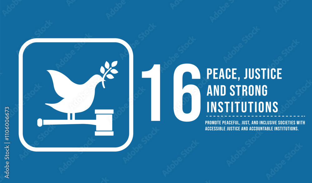 peace, justice and strong institutions - 16th goal of sustainble development goals peace, justice and strong institutions - 16th goal of sustainble development goals