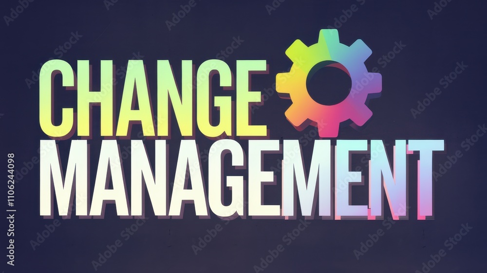 Modern Change Management Graphic: Colorful Text and Gear Element on a Dark Background for Business Presentations. Modern Change Management Graphic: Colorful Text and Gear Element on a Dark Background for Business Presentations.