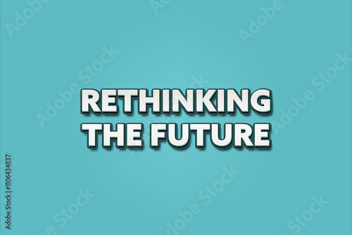 Rethinking the Future. A Illustration with white text isolated on light green background.