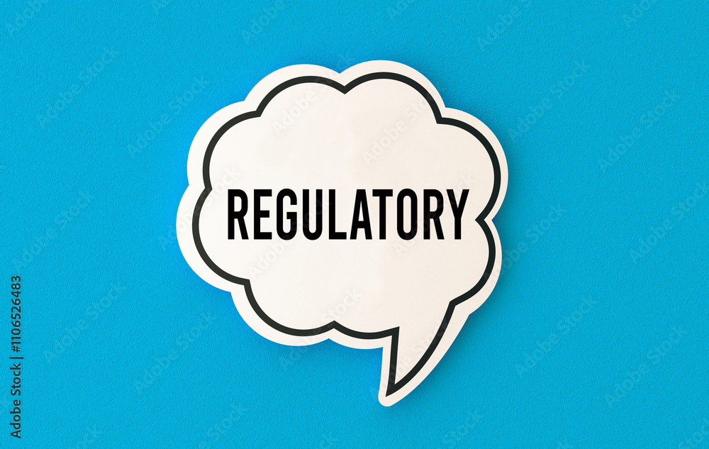 Regulatory concept written on speech bubble. Regulatory concept written on speech bubble.