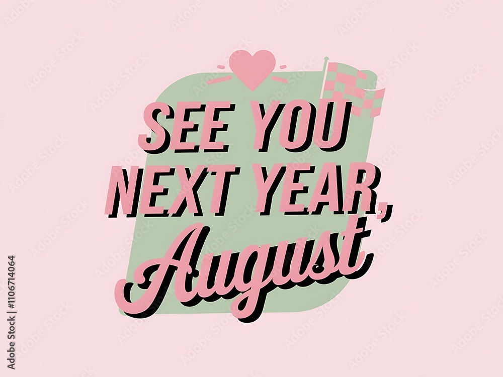 See You Next Year August A Sweet Farewell Message See You Next Year August A Sweet Farewell Message