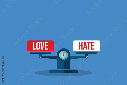 Love and hate on a scales.	