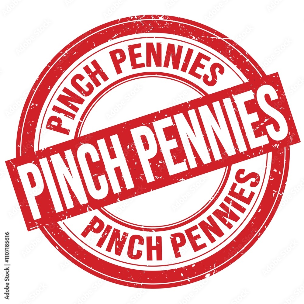 PINCH PENNIES text written on red round stamp sign PINCH PENNIES text written on red round stamp sign