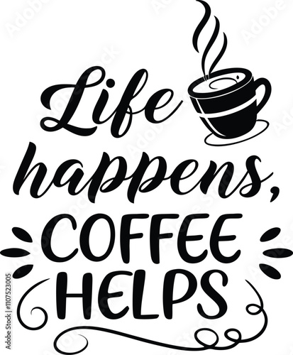 Life Happens Coffee Helps Typography Design