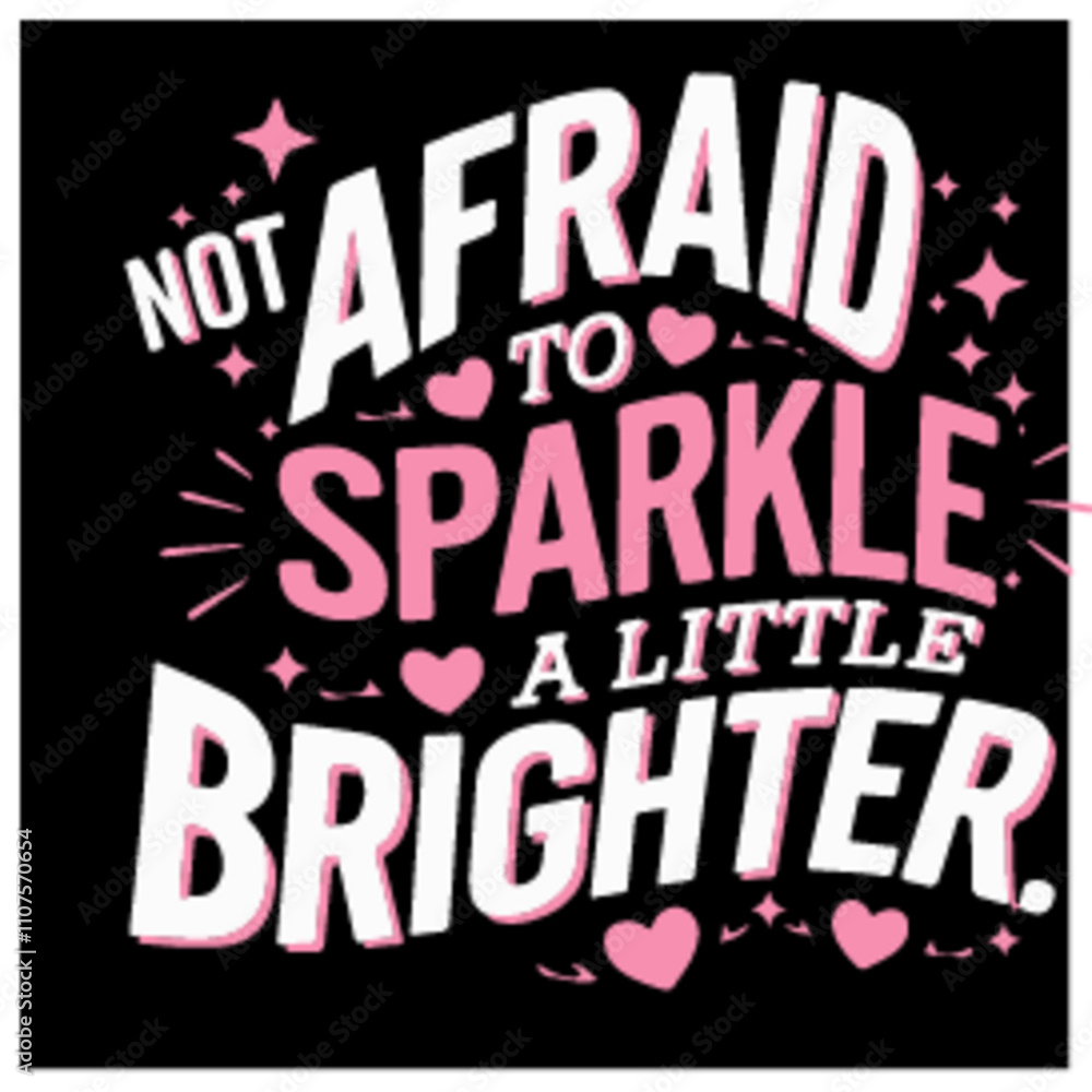not afraid to sparkle a little brighter women girl hustlers billionaire t-shirts template design not afraid to sparkle a little brighter women girl hustlers billionaire t-shirts template design