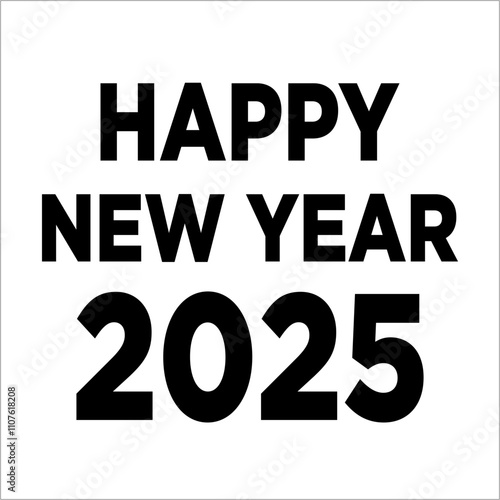 HAPPY NEW YEAR 2025 black and white vector  calligraphy banner card on white background simple flat vector design EPS