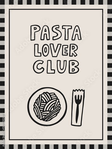 Pasta lover club interior poster 3x4. Doodle italian pasta and lettering quote. Hand drawn vector illustration. Traditional Italian food.