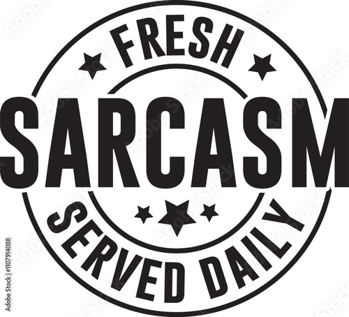 Fresh Sarcasm Served Daily