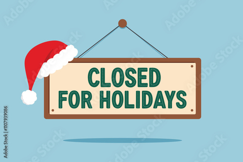 closed for the holidays sign board isolated on blue background. Vector illustration design template perfect for business, retail store, office