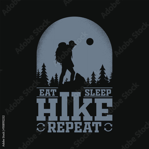 Eat Sleep Hike Repeat Funny Hiking Mountain Adventure T Shirt Design.