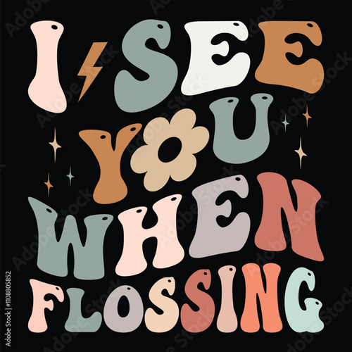 I See You When Flossing