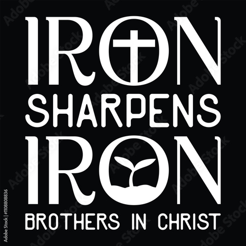 Iron sharpens iron brothers in Christ