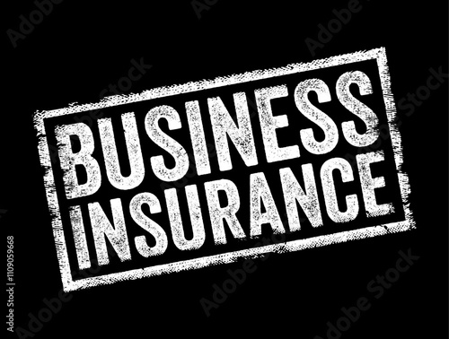 Business Insurance refers to a type of coverage designed to protect businesses against financial losses resulting from various risks and liabilities, text concept stamp