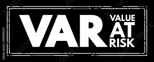 VaR - Value at Risk acronym text stamp, business concept background
