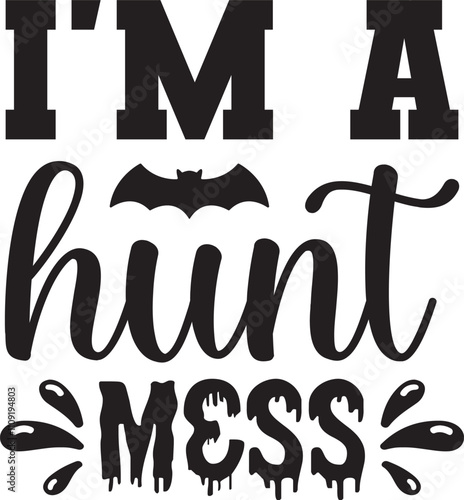 I'm a hunt mess SVG