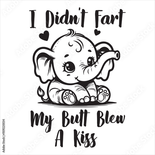 I Didn't Fart My Butt Blew A Kiss  Funny Baby Bodysuits T-shirt Design