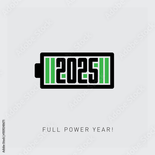Full power year - Motivational, inspirational poster. 2025 is charged with new achievements, ideas and conquering new heights. Happy new year. Horizontal battery with a full charge of energy.
