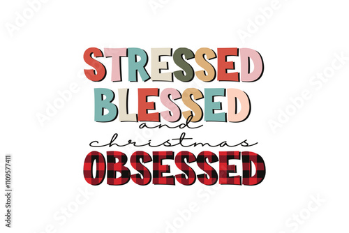 Stressed Blessed and Christmas Obsessed, Christmas SVG Leopard Pattern T Shirt Design