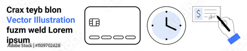 Credit card, clock, and a hand writing a check with placeholder text. Ideal for financial services, payment processing, time management, banking, billing expense tracking e-commerce. Landing page