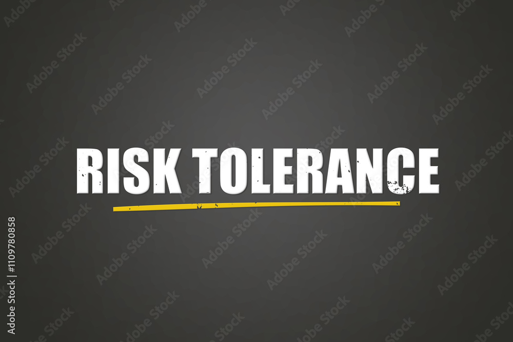 Obraz premium Risk tolerance. A blackboard with white text. Illustration with grunge text style.