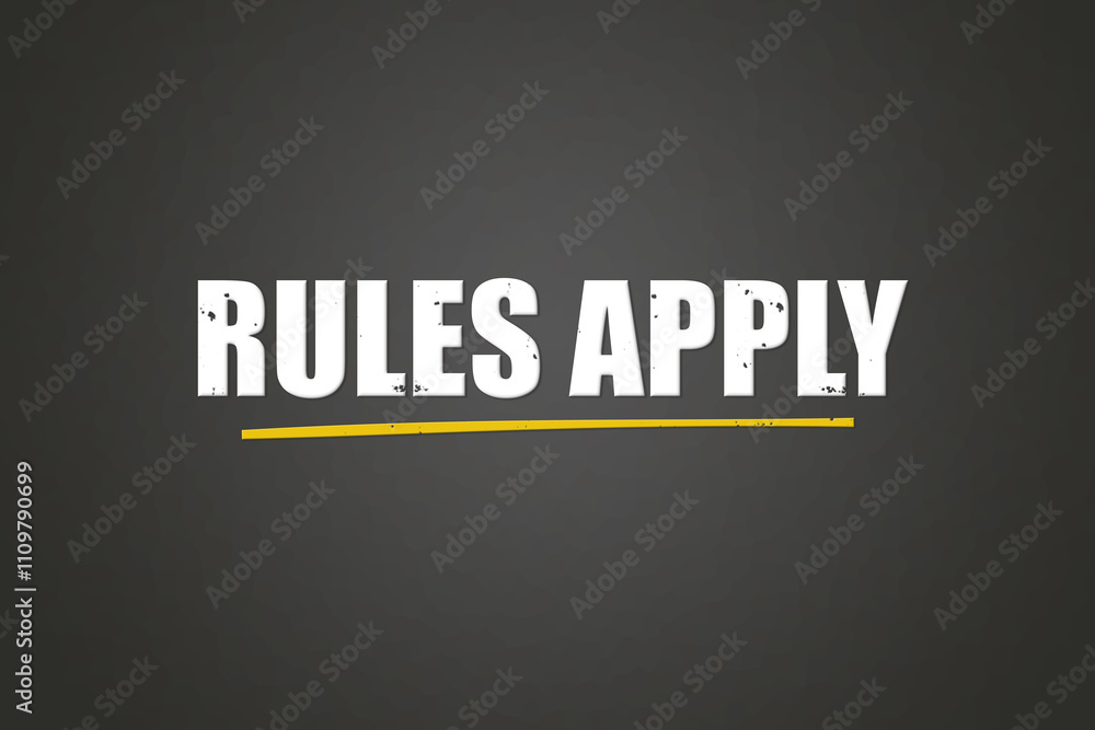 Fototapeta premium Rules Apply. A blackboard with white text. Illustration with grunge text style.