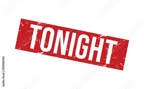 TONIGHT red rubber stamp vector design.