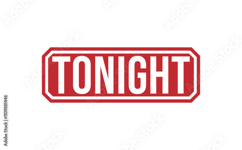 TONIGHT red rubber stamp vector design.