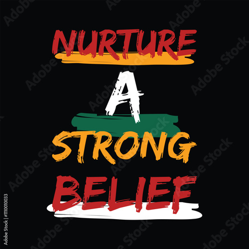 Nurture a Strong Belief, Motivational Quote