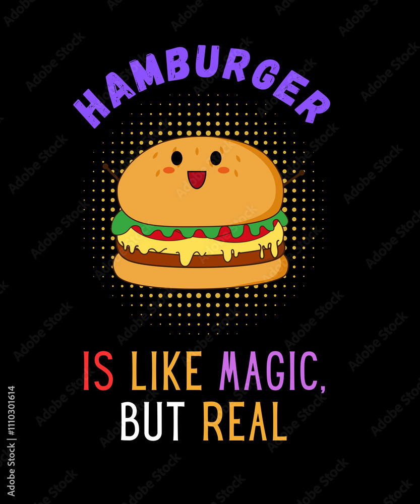 Hamburger is like magic but real - t shirt design illustration Hamburger is like magic but real - t shirt design illustration