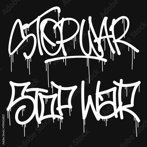 Slogan stop war with urban style graffiti tag.