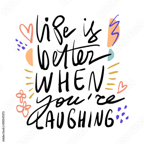 Life Is Better When You Are Laughing lettering isolated black brush hand-written clipart. Hand-drawn colorful calligraphy phrase. Vector sign illustration on background with decor elements in memphis