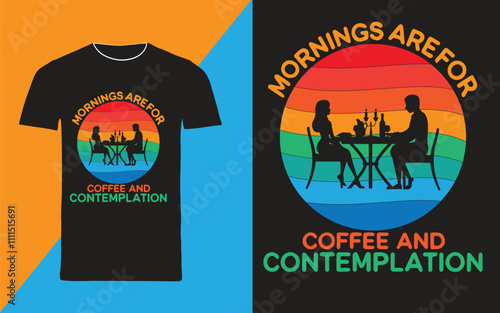 typography t shirt design " mornings are for coffee and contemplation