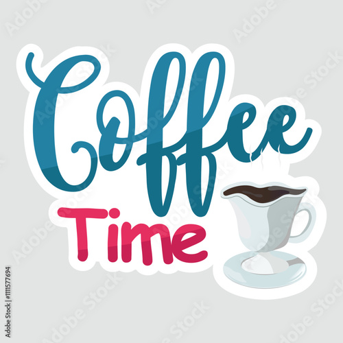 Coffee Time - Blue Cursive and Red Bold Text with Steaming Coffee Cup Sticker