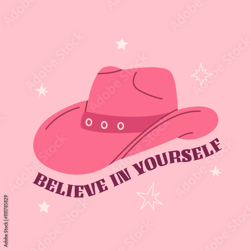 Pink cowgirl hat with ornament. Trendy phrase print, poster. Believe in yourself. Cowboy western and wild west theme. Hand drawn vector illustration