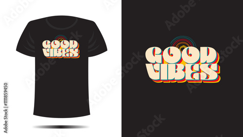 T shirt design. T shirt good vibes print. Vector retro vintage colorful 