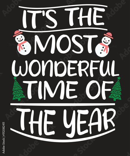 It’s the most wonderful time of the year snowman funny Christmas t-shirt design vector, Christmas say,  Christmas quote, Christmas humor, 
