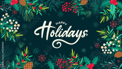 Happy Holidays Christmas greeting cards, background, frame border, Holiday text calligraphy phrase, banner, printable with mistletoe, clipart, holly berries, leaves, snowflakes