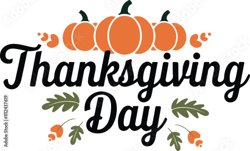 Thanksgiving Day Text Design  | Creative Typography Art | Festive T-Shirt Design for Holiday Celebration | Thanksgiving Quote Design | Fall Harvest Graphics | Turkey Day Celebration | Autumn Holiday. photo