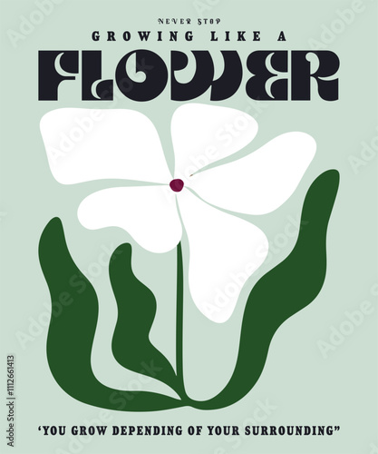 Never stop , Growing like a flower t shirt design, T shirt design, Vector graphic design for t-shirt, Vintage Slogan T shirt Print Design. flower t shirt , and urban style t-shirts