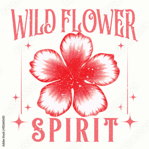 wild flower spirit, flower positive Vector illustration design for print, graphic, poster, sticker, fashion, t shirt, slogan tee. fashion style trend spring summer print optimist positive inspiration