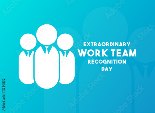Extraordinary Work Team Recognition Day. Gradient background.