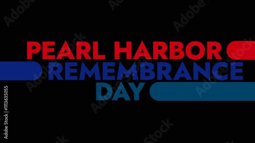 Pearl Harbor Remembrance Day colorful text typography on white or black background banner illustration great for wishing and celebrating Happy Pearl Harbor Remembrance Day in December