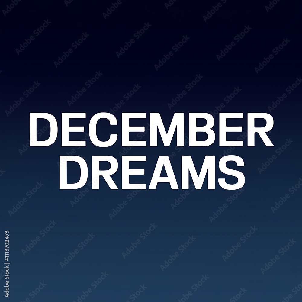 December Dreams A Simple Text Based Image December Dreams A Simple Text Based Image