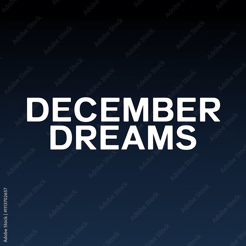 December Dreams A Simple Text Based Image December Dreams A Simple Text Based Image