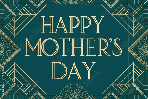 Happy Mother's Day - Art Deco Elegance