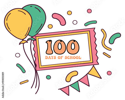 Celebrating 100 Days of School, 100 Days Of school celebration with Balloons and Confetti