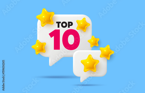 Top 10 with 3d stars icons. Chat speech bubble with 3d stars. Social media review icon. Top 10 chat message with cute 3d stars. App ranking top. Vector illustration