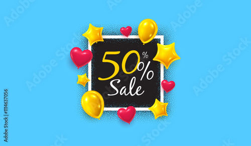 Picture frame with 50 percent discount sale offer. 3d balloons as hearts and stars. Special offer banner. Frame with grain dots noise design. Sale banner with 3d hearts, balloons. Vector illustration